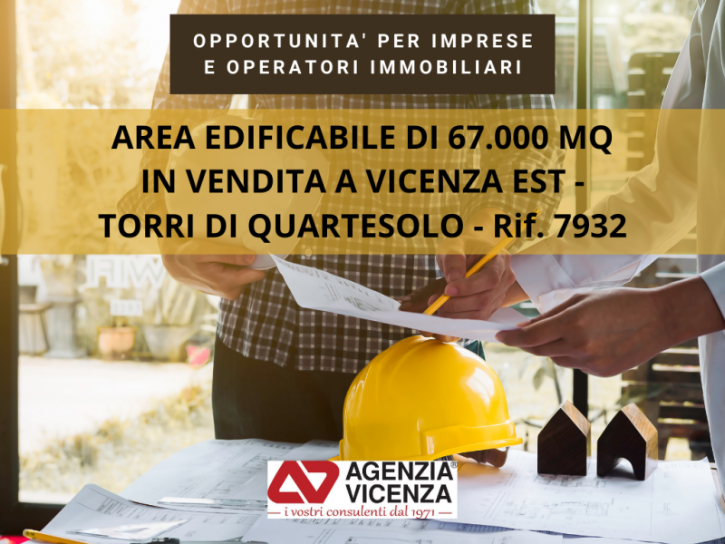 AREA EDIFICABILE DI CIRCA 67.000 MQ A VICENZA EST - TORRI DI QUARTESOLO
In posizione centralissim...
