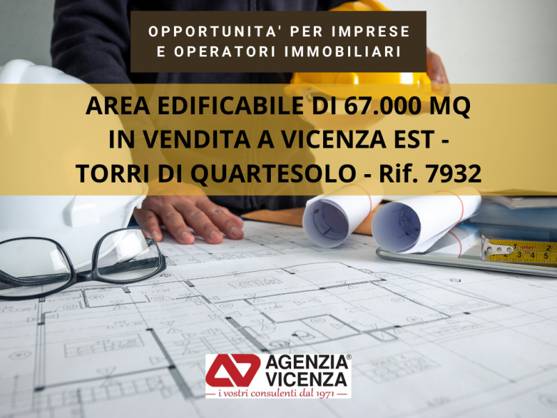 AREA EDIFICABILE DI CIRCA 67.000 MQ A VICENZA EST - TORRI DI QUARTESOLO
In posizione centralissim...